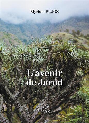 Couverture du livre « L'avenir de Jarod » de Myriam Pujos aux éditions Baudelaire