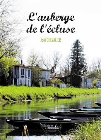 Couverture du livre « L'auberge de l'écluse » de Joel Chevalier aux éditions Baudelaire