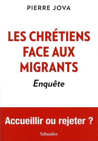 Couverture du livre « Que faire des migrants ? le défi des chrétiens » de Pierre Jova aux éditions Tallandier