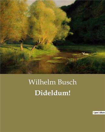 Couverture du livre « Dideldum! » de Busch Wilhelm aux éditions Culturea