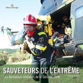 Couverture du livre « Sauveteurs de l'extrême : les formations militaires de la Sécurité civile » de Frederic Verdy aux éditions Carlo Zaglia