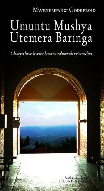 Couverture du livre « Umuntu Mushya Utemera Baringa - Uburyo bwo kwibohora icuraburindi ry'amadini » de Mwenempanzi G. aux éditions Izuba