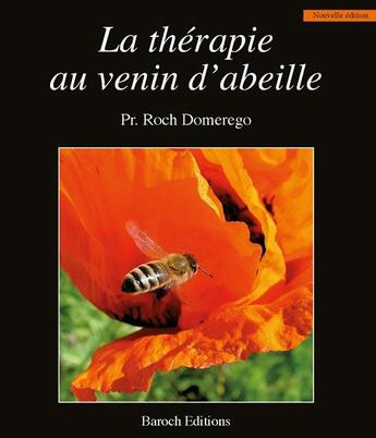 Couverture du livre « La thérapie au venin d'abeille ; nouvelle édition » de Roch Domerego aux éditions Baroch