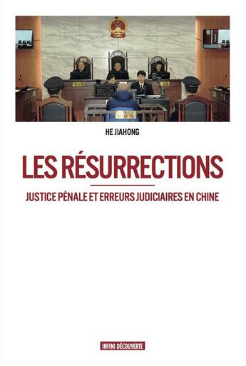 Couverture du livre « Les résurrections ; justice pénale et erreurs judiciaires en Chine » de Jiahong He aux éditions Infini Decouverte