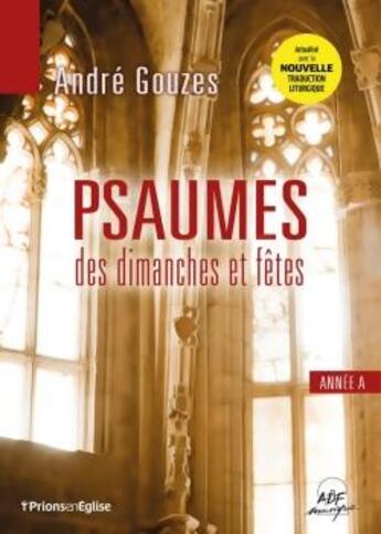 Couverture du livre « Psaumes des dimanches et fêtes : année a » de Andre Gouzes aux éditions Adf Musique