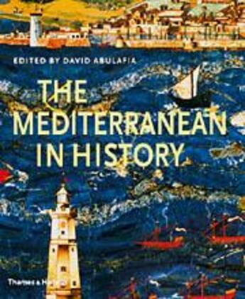 Couverture du livre « The mediterranean in history (hardback) » de Abulafia David/Rackh aux éditions Thames & Hudson