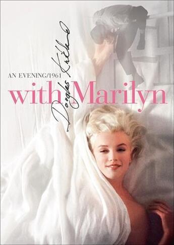 Couverture du livre « Douglas kirkland with marilyn an evening 1961 » de Douglas Kirkland aux éditions Glitterati London