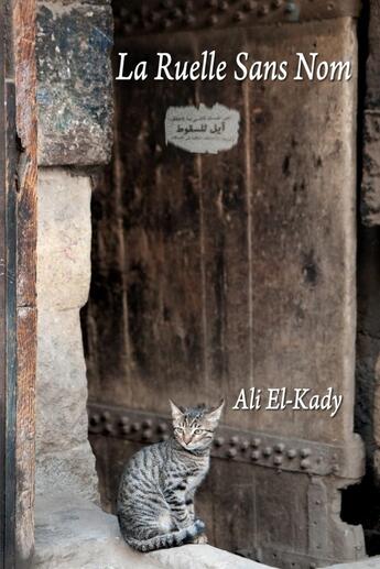 Couverture du livre « La ruelle sans nom » de Ali El-Kady aux éditions Lulu