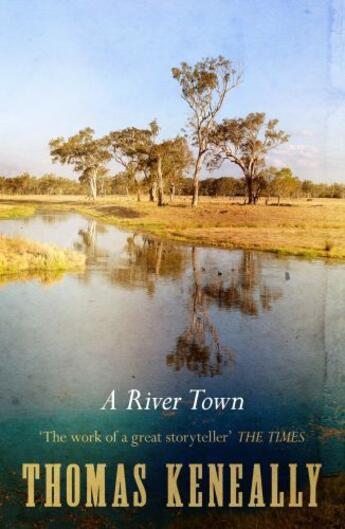 Couverture du livre « A River Town » de Thomas Keneally aux éditions Hodder And Stoughton Digital