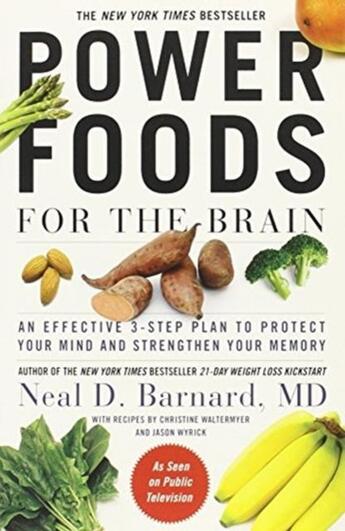 Couverture du livre « POWER FOODS FOR THE BRAIN - AN EFFECTIVE 3 STEP PLAN TO PROTECT YOUR MIND AND STRENGTHEN YOUR » de Neal Barnard aux éditions Grand Central