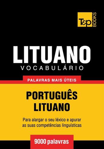 Couverture du livre « Vocabulário Português-Lituano - 9000 palavras mais úteis » de Andrey Taranov aux éditions T&p Books