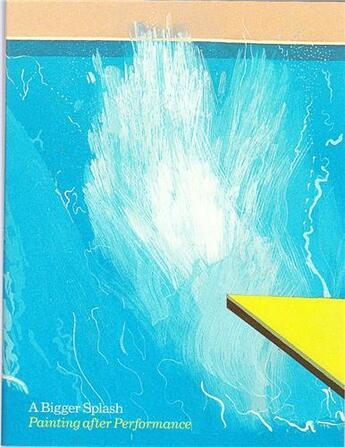 Couverture du livre « A bigger splash painting after performance » de Wood Catherine aux éditions Tate Gallery