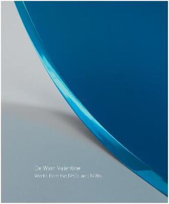 Couverture du livre « Dewain valentine: works from the 1960s and 1970s » de Clark Robin aux éditions David Zwirner