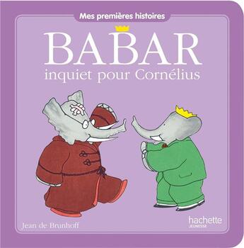 Couverture du livre « Babar inquiet pour Cornélius » de Brunhoff Jean De aux éditions Hachette Jeunesse