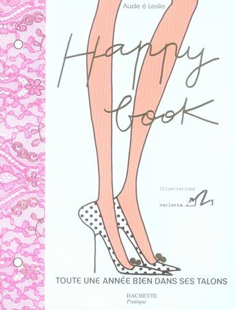 Couverture du livre « Happy book ; une année bien dans ses talons » de A. De Galard et L Gogois aux éditions Hachette Pratique