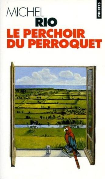 Couverture du livre « Le perchoir du perroquet » de Michel Rio aux éditions Points