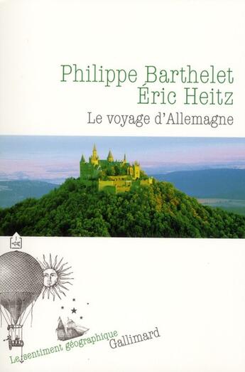 Couverture du livre « Le voyage d'Allemagne » de Philippe Barthelet et Eric Heitz aux éditions Gallimard