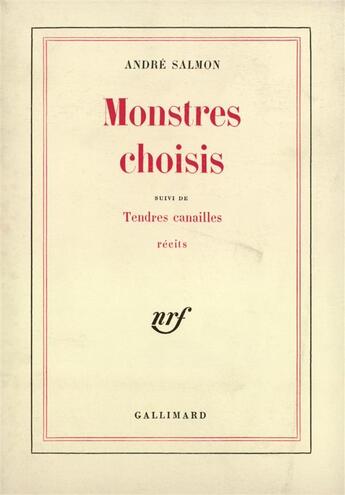 Couverture du livre « Monstres choisis / tendres canailles » de Andre Salmon aux éditions Gallimard