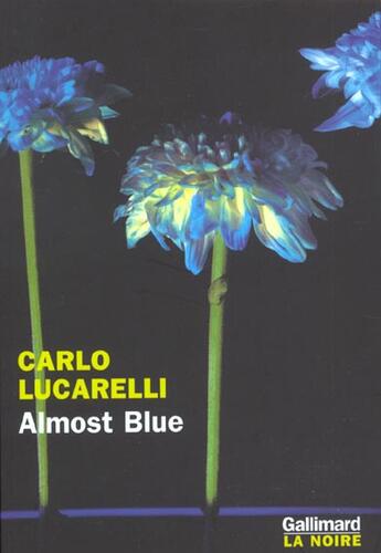 Couverture du livre « Almost blue » de Carlo Lucarelli aux éditions Gallimard