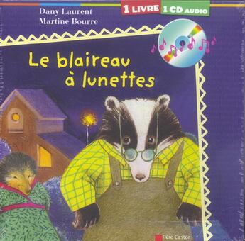 Couverture du livre « Blaireau a lunettes (+cd) (le) » de Dany Laurent aux éditions Pere Castor