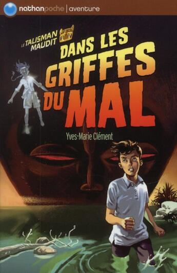 Couverture du livre « Le talisman maudit t.6 ; dans les griffes du mal » de Yves-Marie Clement aux éditions Nathan