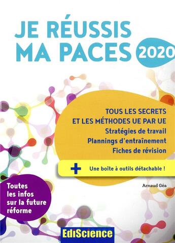 Couverture du livre « Je réussis ma PACES ; tous les secrets et les méthodes UE par UE (édition 2020) » de Arnaud Gea aux éditions Ediscience