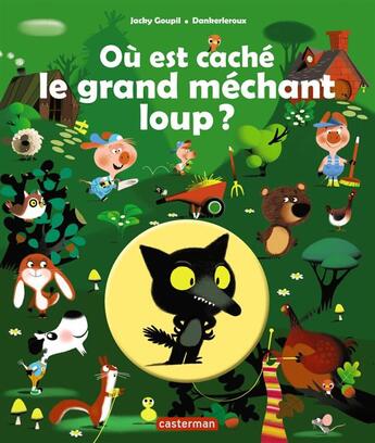 Couverture du livre « Ou est cache le grand mechant loup ? » de Goupil/Dankerleroux aux éditions Casterman