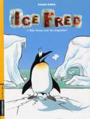 Couverture du livre « Ice fred t1 - sale temps pour les pingouins » de Salma Sergio aux éditions Casterman