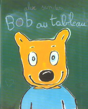 Couverture du livre « Bob au tableau » de Alex Sanders aux éditions Ecole Des Loisirs