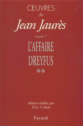 Couverture du livre « Oeuvres, tome 7 : L'Affaire Dreyfus » de Jean Jaures aux éditions Fayard