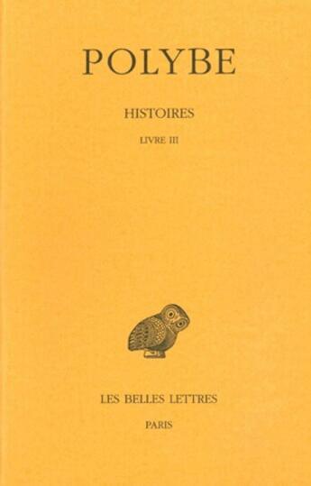 Couverture du livre « Histoires Tome 3 ; livre III » de Polybe aux éditions Belles Lettres