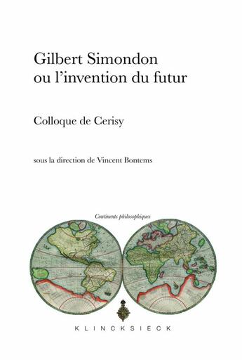 Couverture du livre « Gilbert Simondon ou l'invention du futur ; actes de la décade des 5-15 août 2013 du Centre culturel international de Cerisy-la-Salle » de  aux éditions Klincksieck