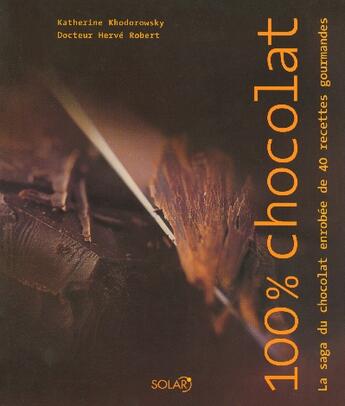 Couverture du livre « 100% chocolat » de Khodorowsky K aux éditions Solar