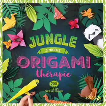 Couverture du livre « Origamitherapie jungle » de  aux éditions Solar