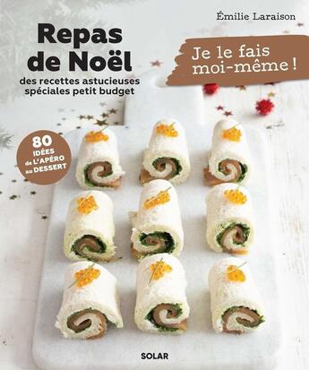 Couverture du livre « Repas de Noël - Je le fais moi-même » de Laraison Emilie aux éditions Solar