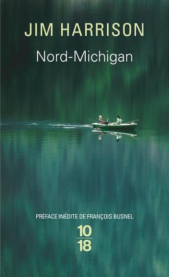 Couverture du livre « Nord-Michigan » de Jim Harrison aux éditions 10/18