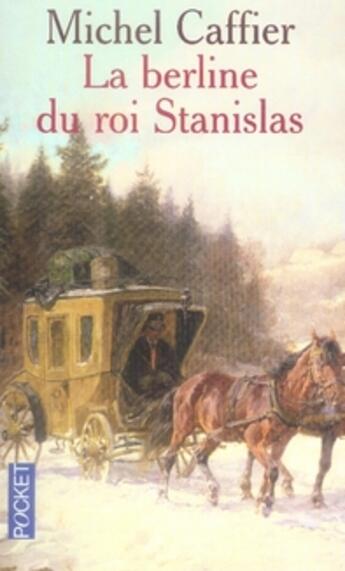 Couverture du livre « La berline du roi stanislas » de Michel Caffier aux éditions Pocket