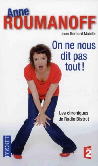 Couverture du livre « On ne nous dit pas tout ! ; les chroniques de radio bistrot » de Anne Roumanoff et Bernard Mabille aux éditions Pocket