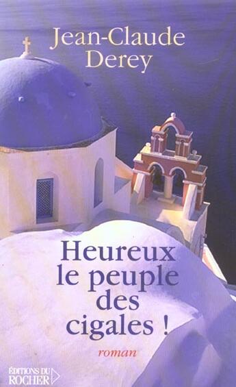 Couverture du livre « Heureux le peuple des cigales ! » de Derey Jc aux éditions Rocher