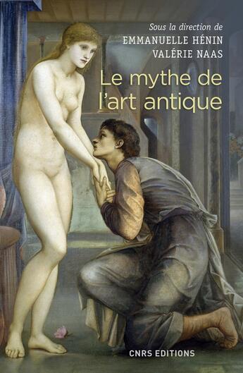 Couverture du livre « Le mythe de l'art antique » de  aux éditions Cnrs