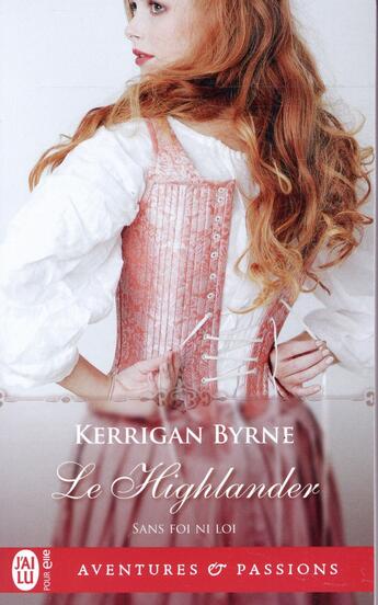 Couverture du livre « Sans foi ni loi Tome 3 : le Highlander » de Kerrigan Byrne aux éditions J'ai Lu