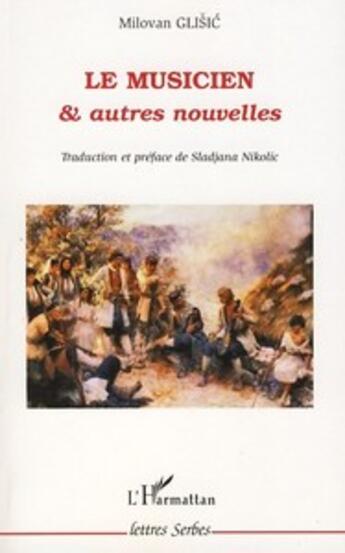 Couverture du livre « Le musicien et autres nouvelles » de Milovan Glisic aux éditions Editions L'harmattan