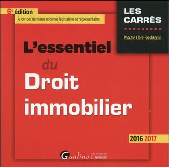 Couverture du livre « L'essentiel du droit immobilier (édition 2016/2017) » de Pascale Clerc-Foechterlin aux éditions Gualino