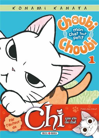 Couverture du livre « Choubi-Choubi ; mon chat tout petit Tome 1 » de Kanata Konami aux éditions Soleil