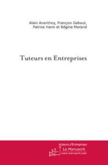 Couverture du livre « Tuteurs en entreprises » de  aux éditions Le Manuscrit