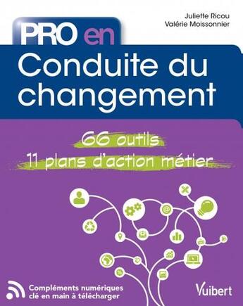 Couverture du livre « Pro en... : conduite du changement ; 66 outils ; 11 plans d'action métier » de Valerie Moissonnier et Juliette Ricou aux éditions Vuibert