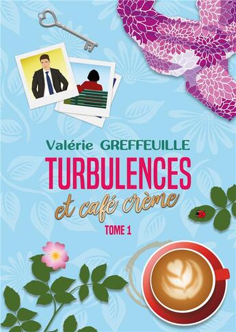 Couverture du livre « Turbulences et café crème t.1 » de Valerie Greffeuille aux éditions Books On Demand