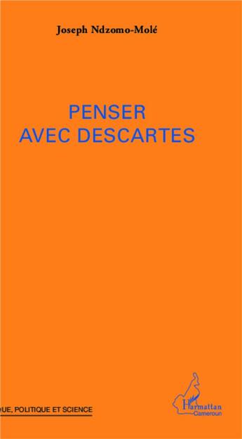 Couverture du livre « Penser avec Descartes » de Joseph Ndzomo-Mole aux éditions L'harmattan