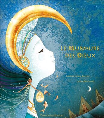 Couverture du livre « Le murmure des dieux » de Cathy Delanssay aux éditions Balivernes