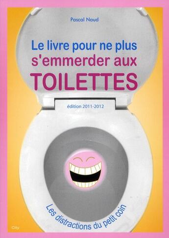 Couverture du livre « Livre pour ne plus s'emmerder aux toilettes » de Pascal Naud aux éditions City